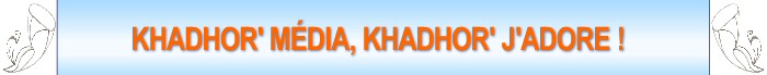 KHADHOR' MEDIA - Le Top des Tops Medias